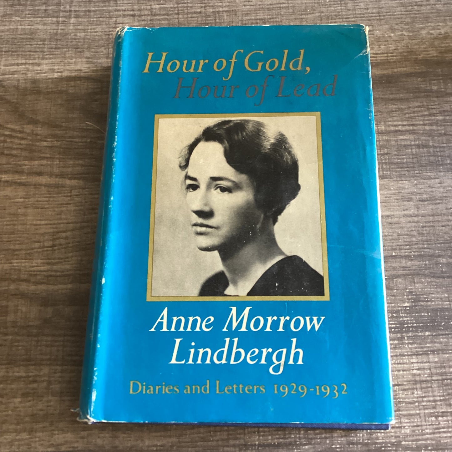Hour of Gold , Hour of Lead
By Anne Morrow Lindbergh
Diaries of letters from 1929-1932
