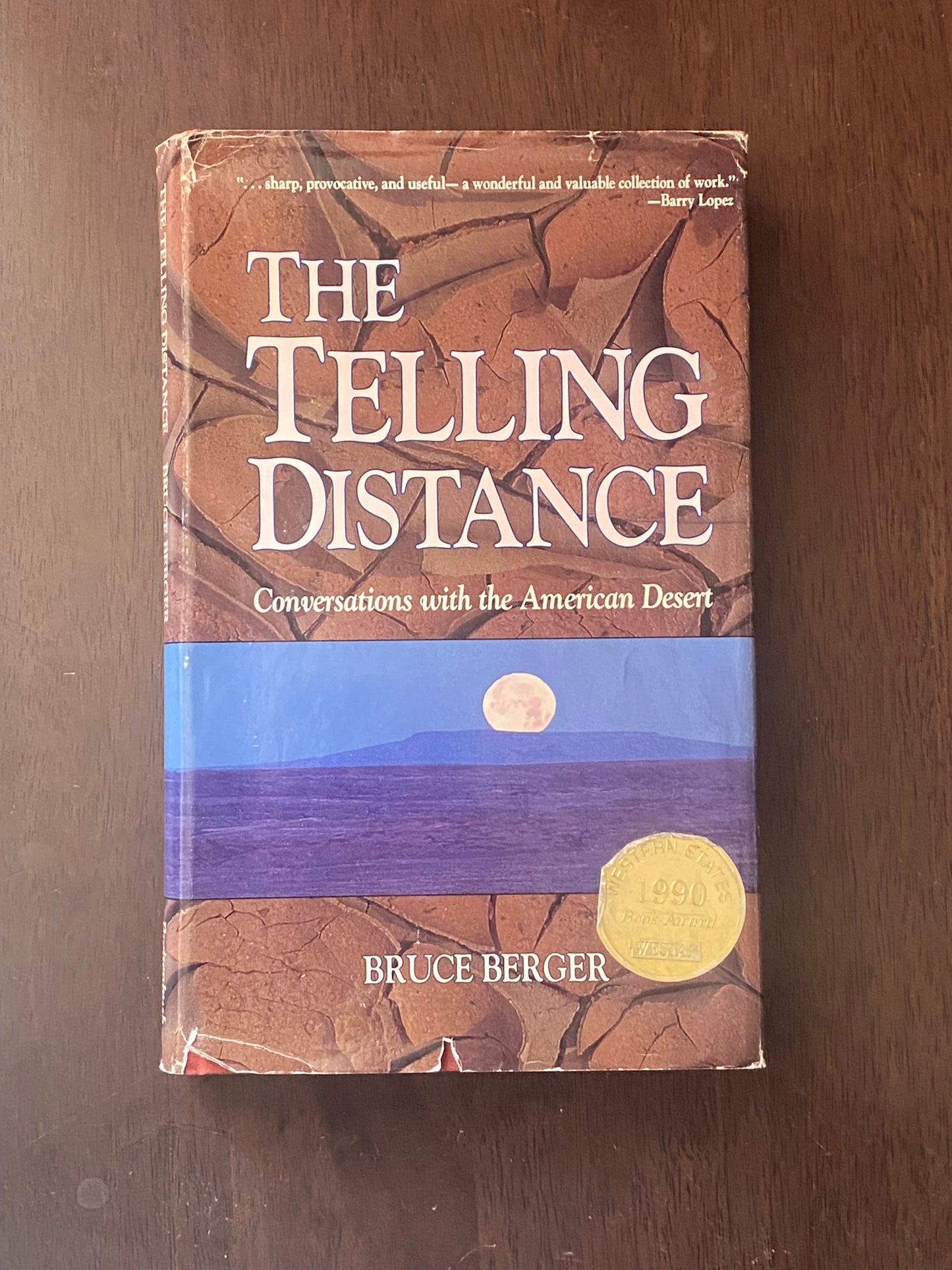 The Telling Distance
Conversations with the American Desert
By Bruce Berger