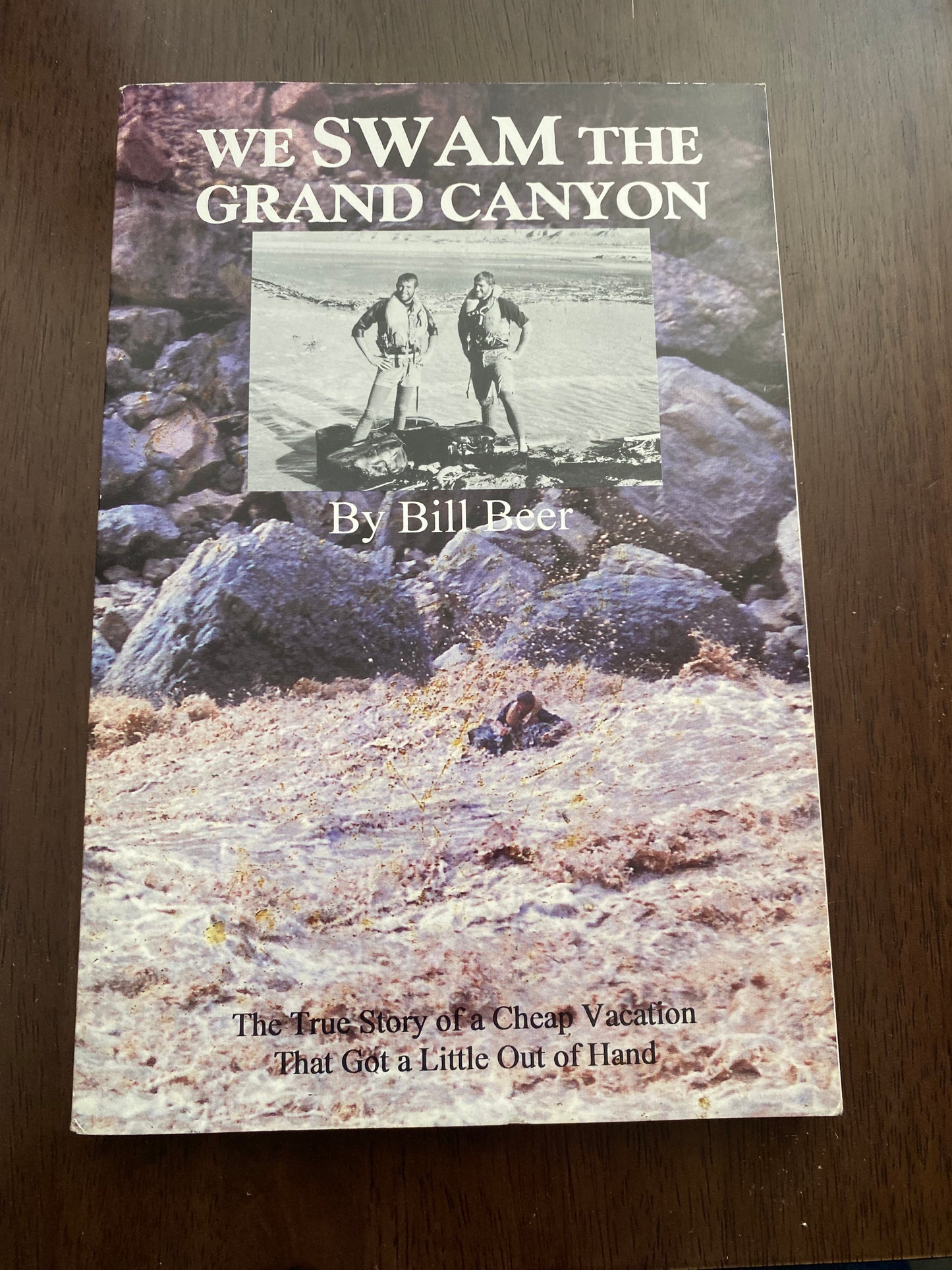 WE SWAM THE GRAND CANYON
By Bill Beer