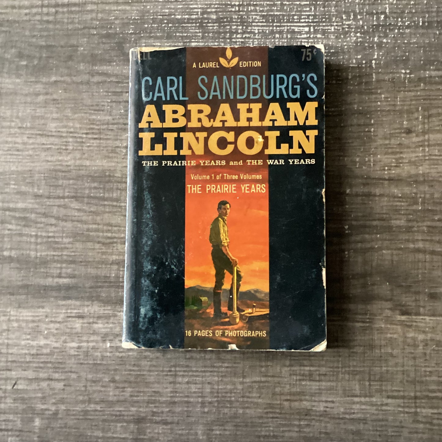 Abraham Lincoln
The prairie years and the Warriors
By Carl Sandburg
Vol 1