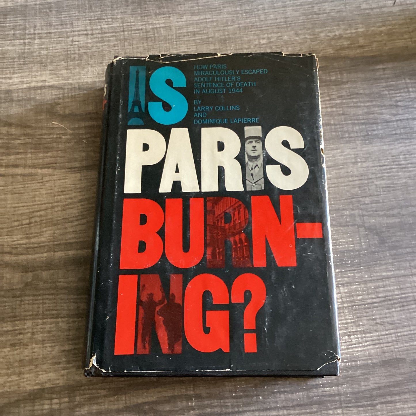 Is Paris Burning?
By Larry Collins & Dominique Lapierre
