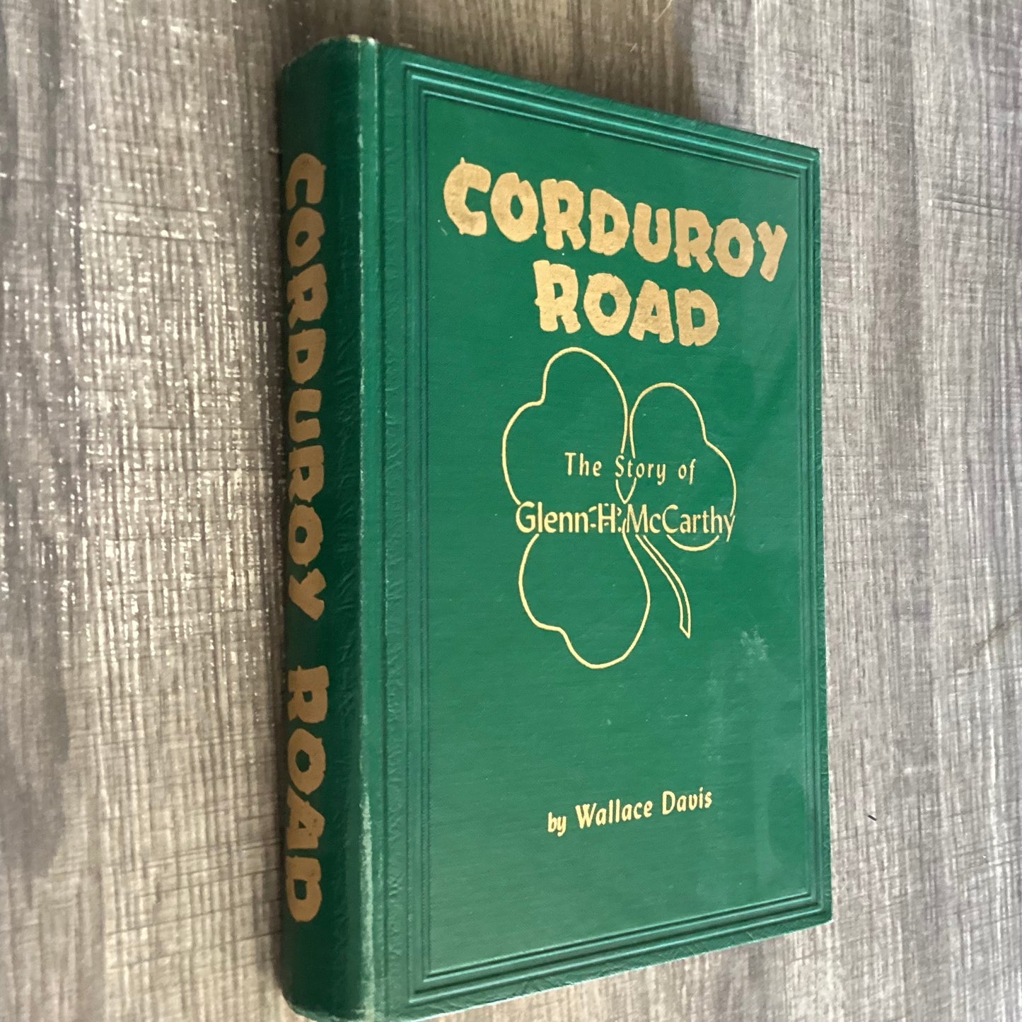 Corduroy Road
The Story of Glen H McCarthy
By Wallace Davis
