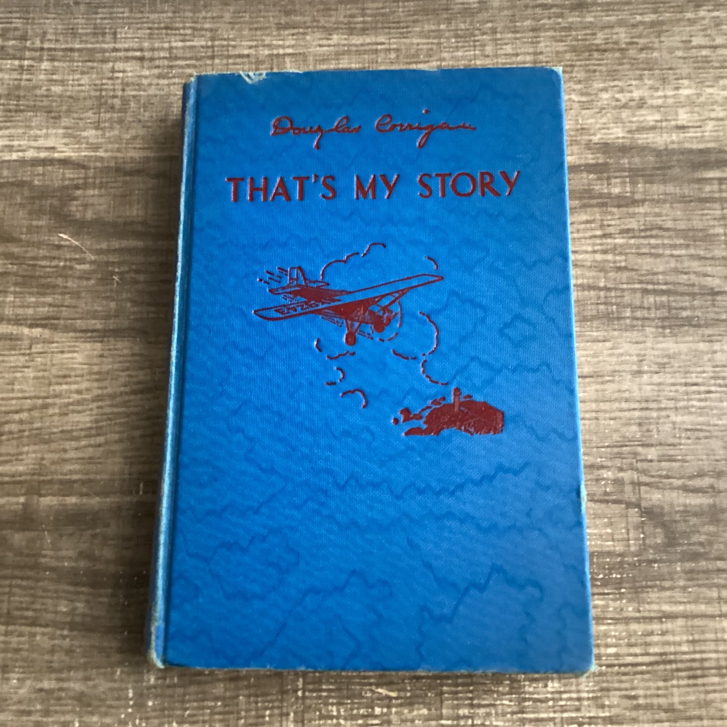 That’s my story
By Douglas Corrigan