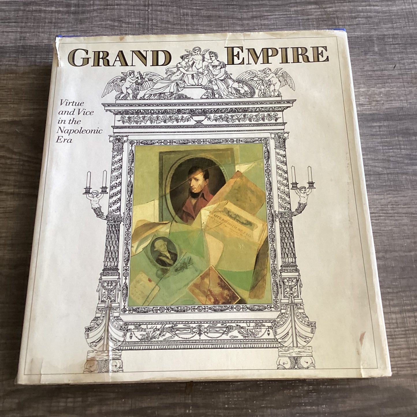 Grand empire
Virtue and vice in the Napoleonic era
By Walter Markov