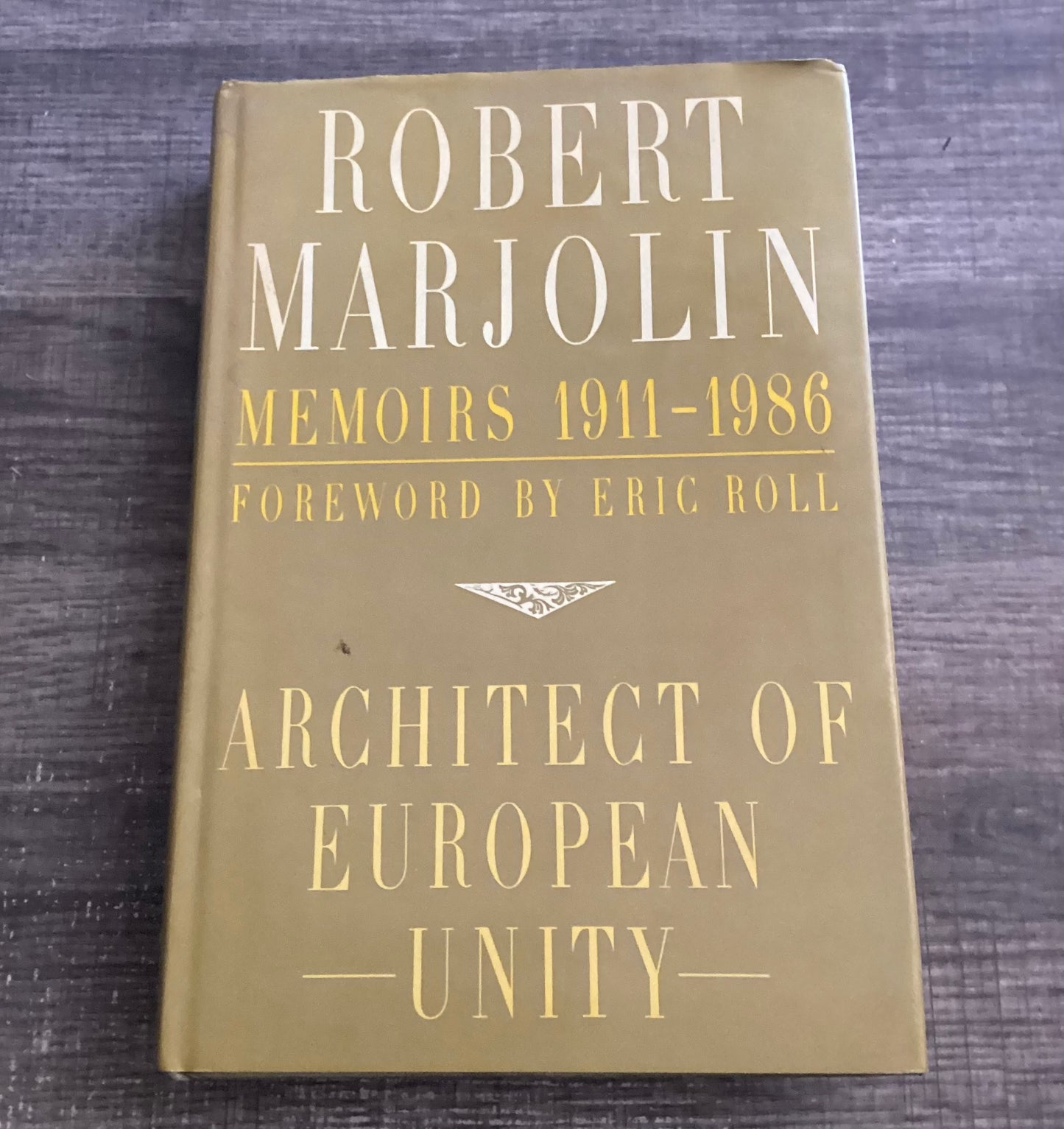 Robert Marjolin
Architect of European Unity
Memoirs 1911-1986
By Eric Roll