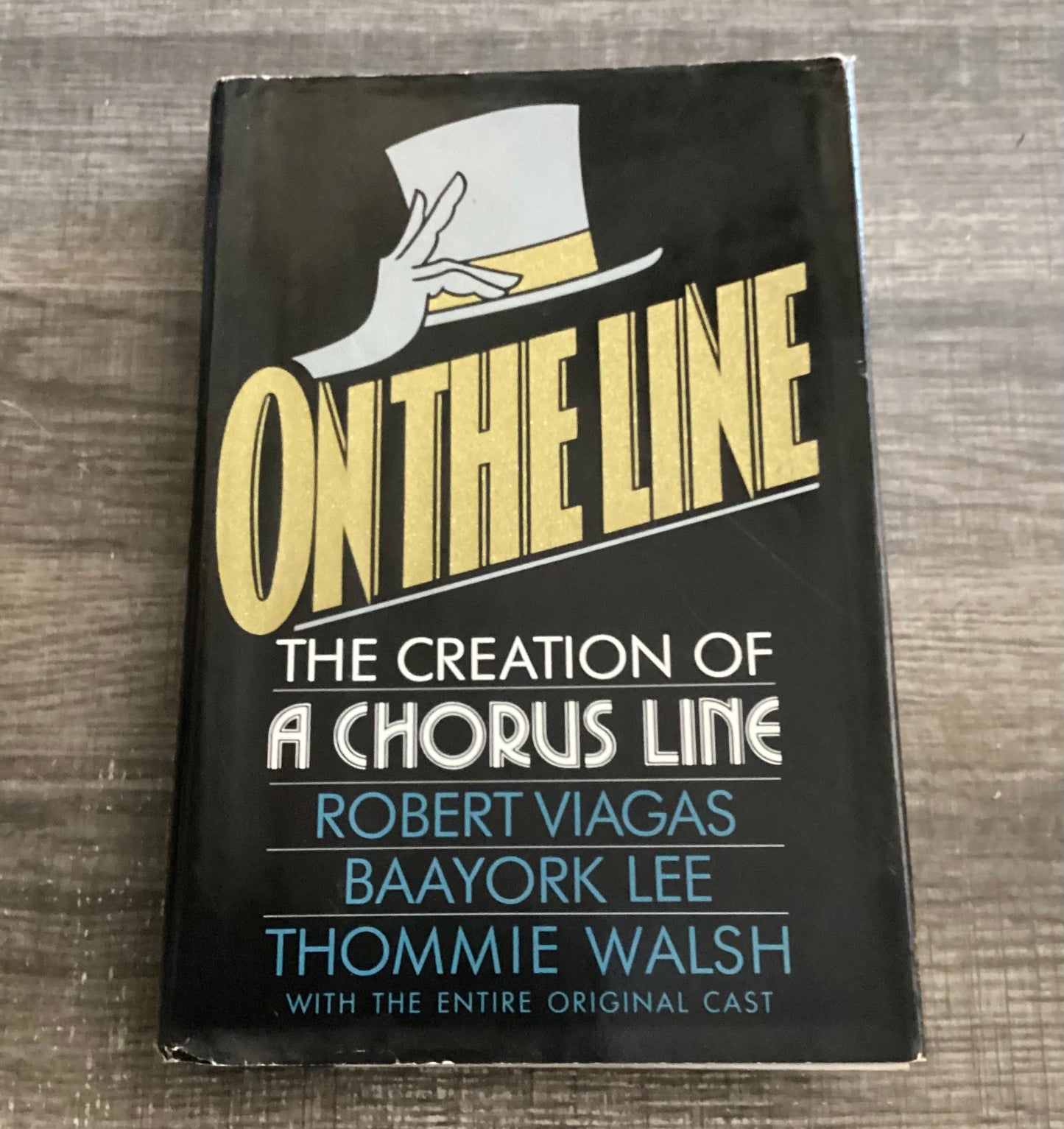 On The Line
The Creation of Chorus Line
By Robert Viagas