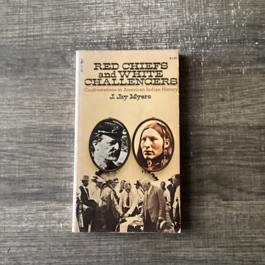 Red chiefs and white challengers Confrontation in American Indian history
By J Jay Myers