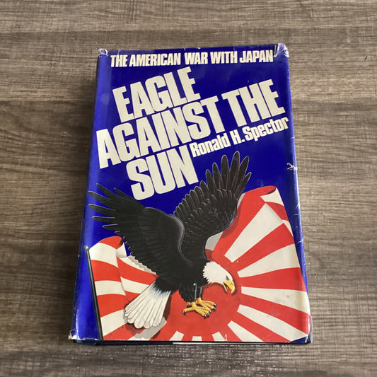 Eagle against the sun
The American war against Japan 
By Ronald H Spector