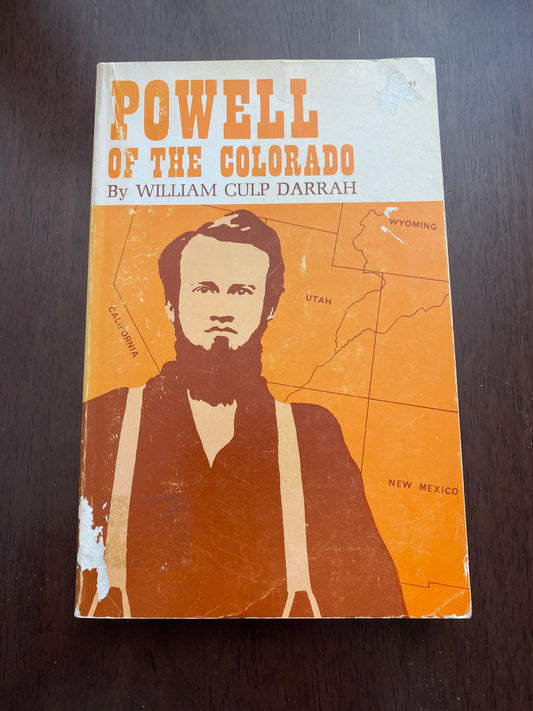 Powell of the Colorado 
By William Culp Darrah