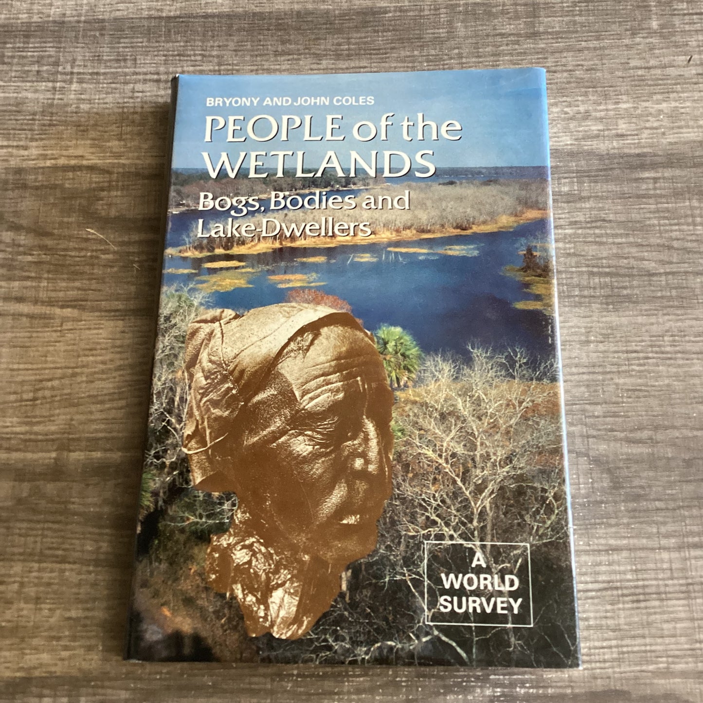 People’s of the Wetlands
Bogs , Bodies and Lake Dwellers
By Bryony and John Coles
