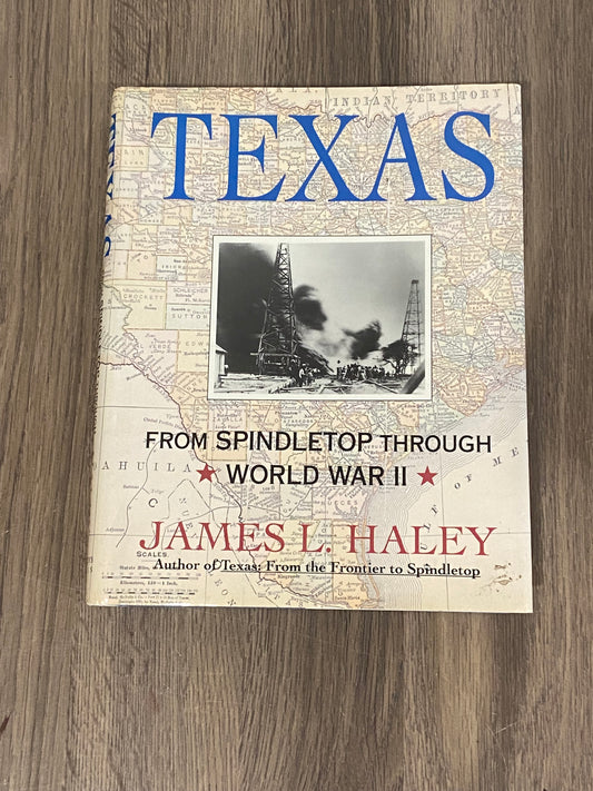 Texas-From Spindletop Though World War II
By James L Haley