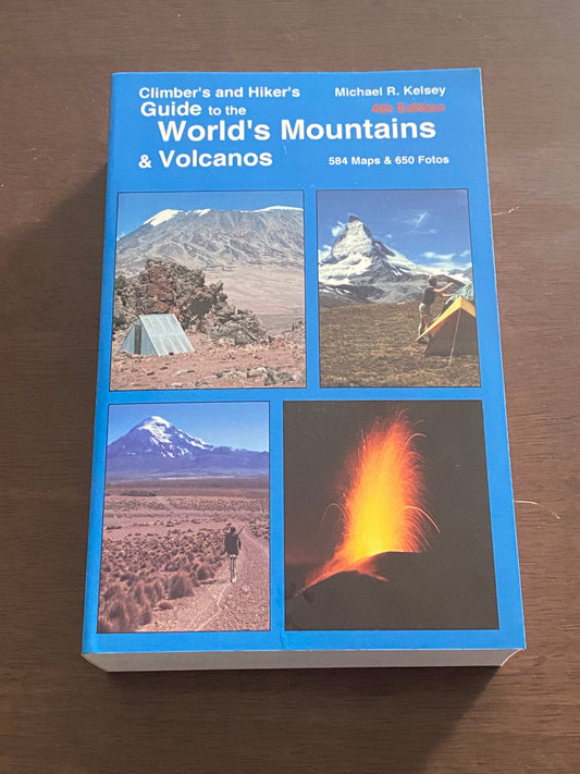 Climbers and Hikers Guide to the worlds Mountains 
4th Edition 
By Michael R Kelsey -Signed!!