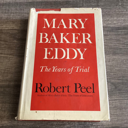 Mary Baker Eddy
The Years of trial 
By Robert Peel