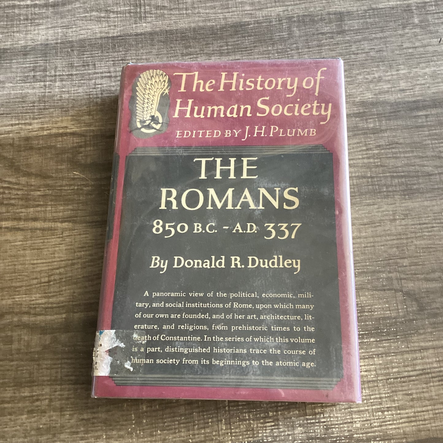 The Romans 
850 B C - A D 337
By Donald Dudley