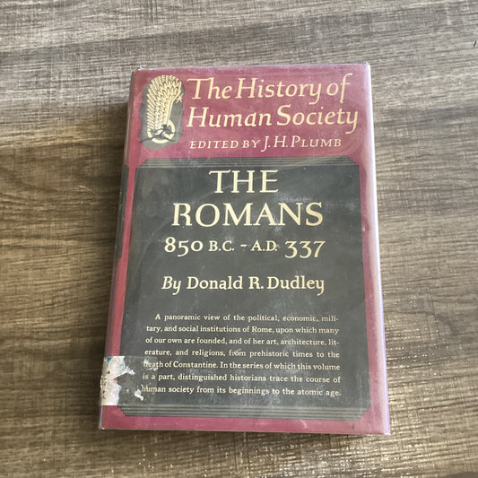 The Romans 
850 B C - A D 337
By Donald Dudley