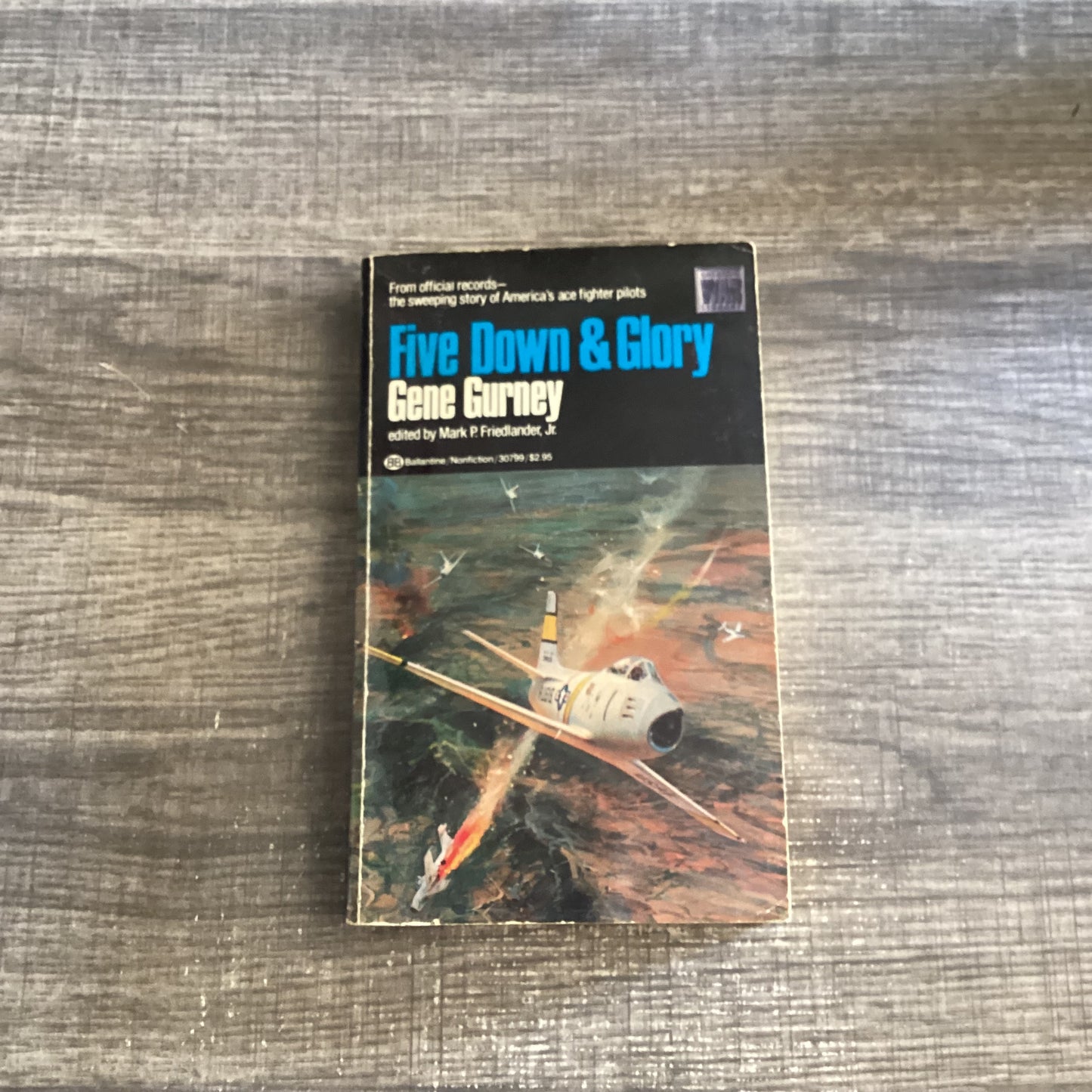 Five down and glory
By Gene Gurney 
From official records, the true story of America’s ace, fighter pilots