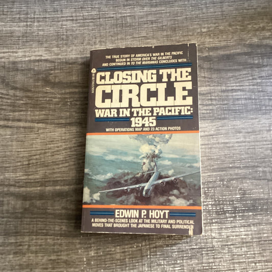 Closing the circle
War in the pacific 1945 
By Edwin P Hoyt