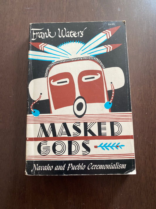 Masked Gods 
Navajo and pueblo ceremonialism
 By Frank Watters
