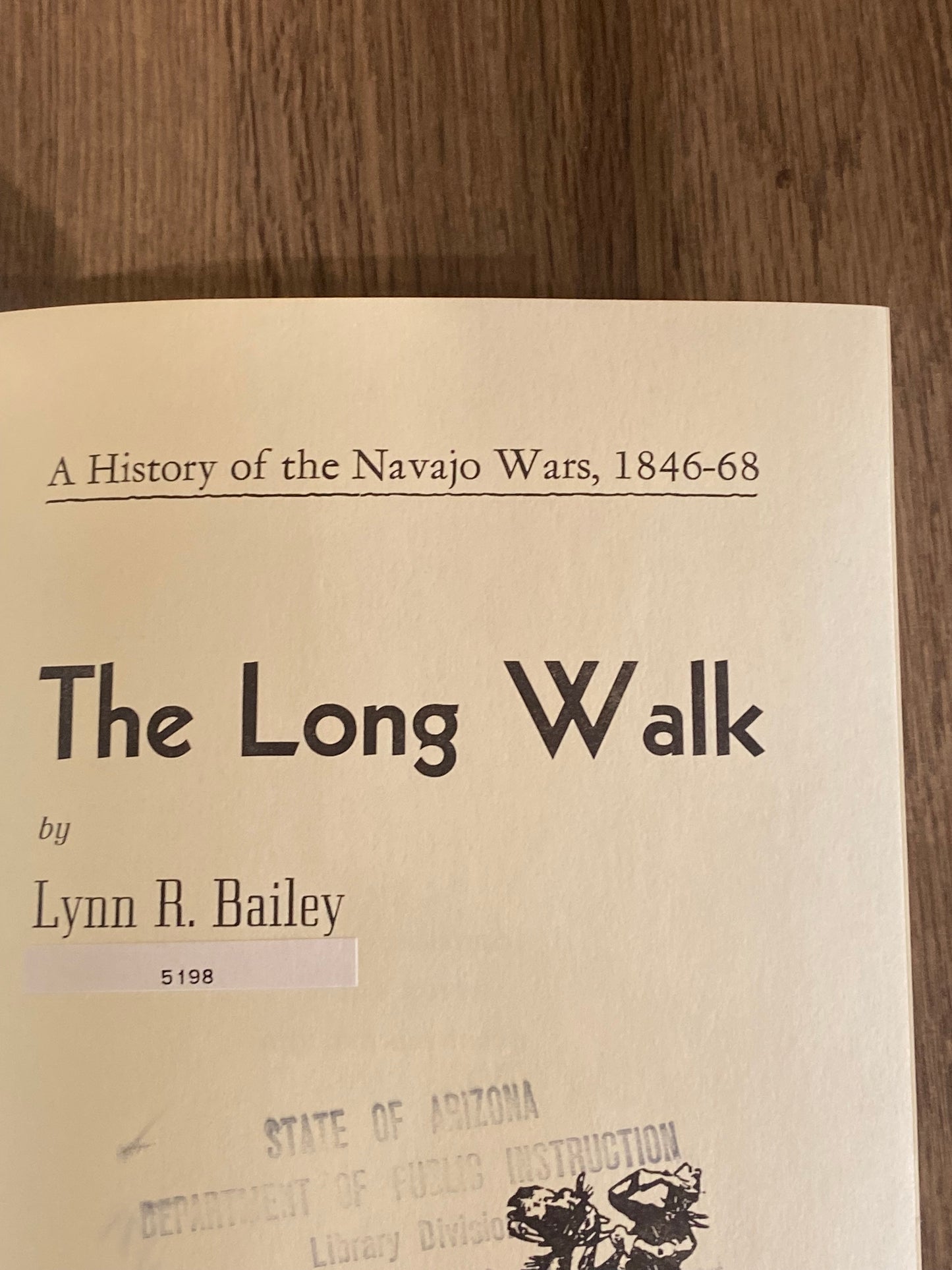 The Long Walk 
A History of the Navajo Wars 1846-1868
By Lynn R Bailey