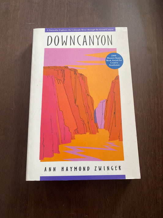 Downcanyon
By Ann Haymond Zwinger
