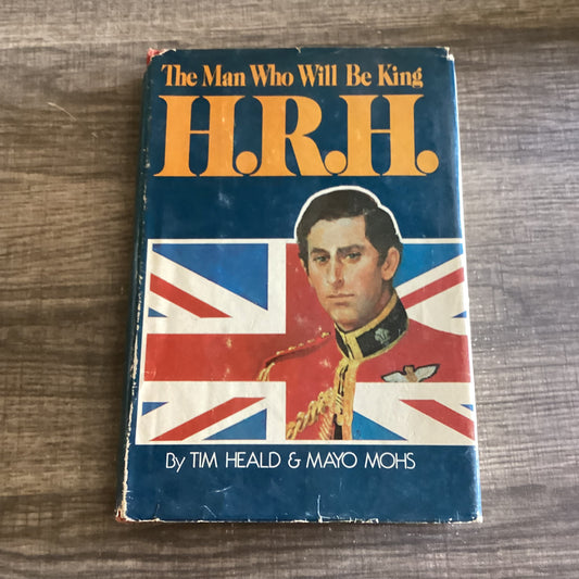 The man who will be King
H.R.H
By Tim Heald