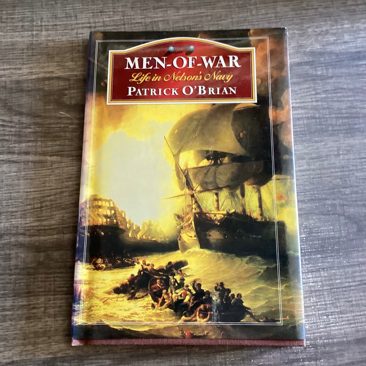 Men of War
Life in Nelson’s Navy 
By Patrick O’ Brian