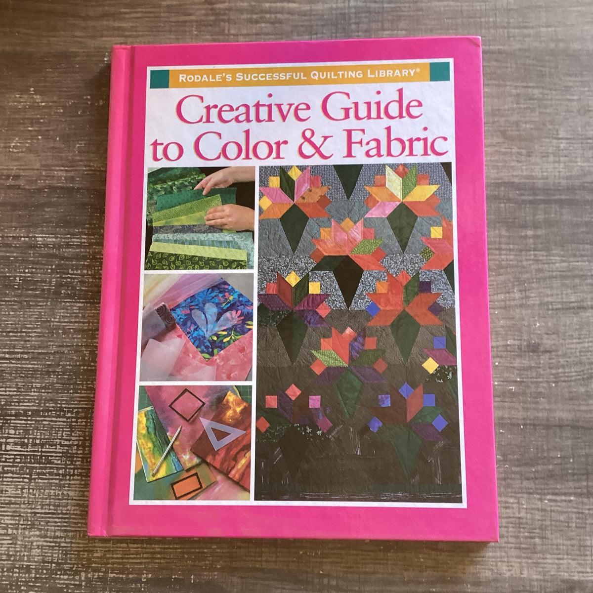 Creative Guide to Color & Fabric
By Rodale’s Quilting Library