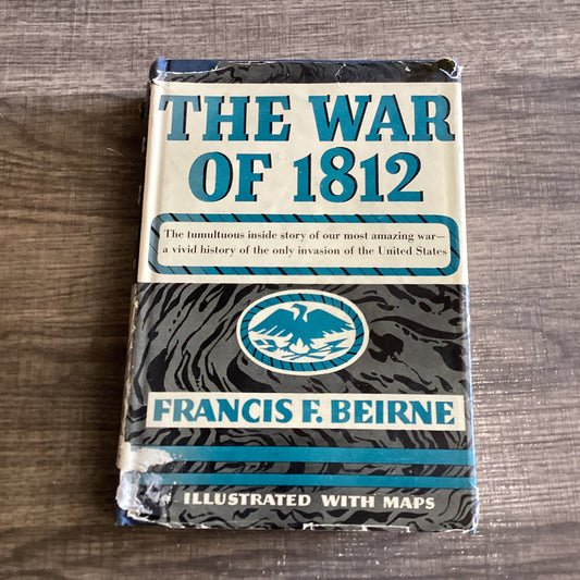 The War of 1812
By Francis F Beirne