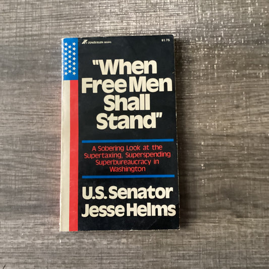 When Free Men Shall stand
By US senator Jesse Helms