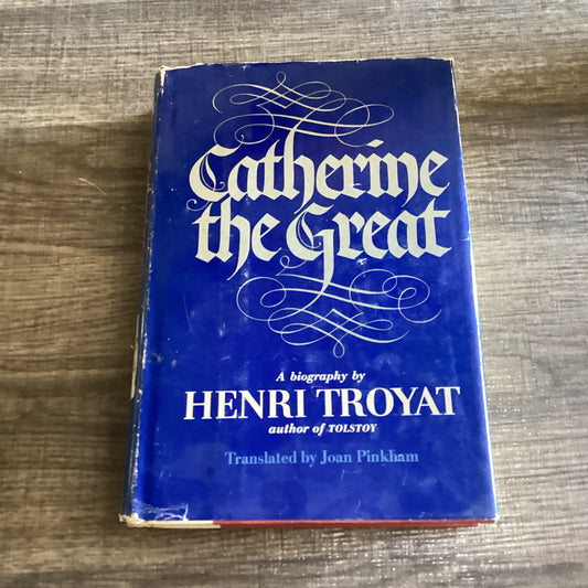 Catherine The Great
By Henri Troyat