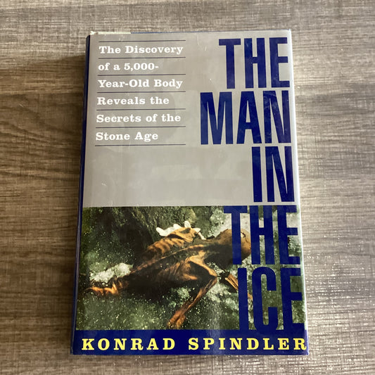 The Man In The Ice
The Discovery of a 5000 year old body , Reveals the secret of the Stone Age
By Konrad Spindler
