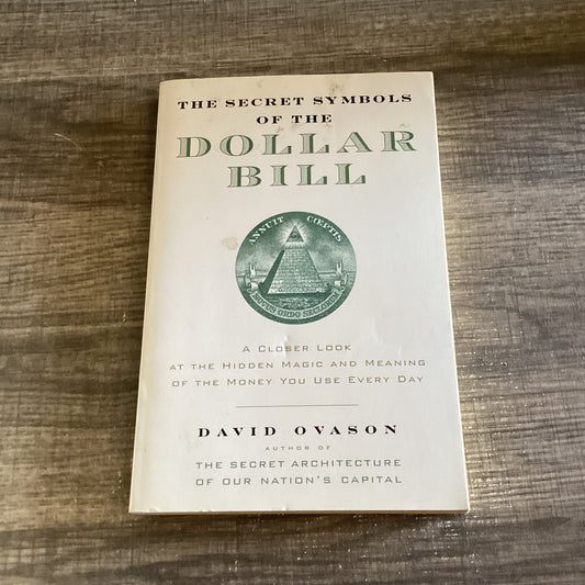The Secret Symbols of The Dollar Bill 
By David Ovason