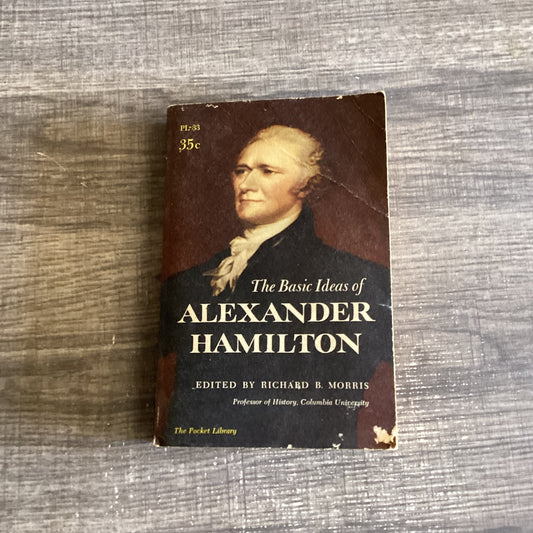 The basic ideas of The Alexander Hamilton
By Richard b Morris