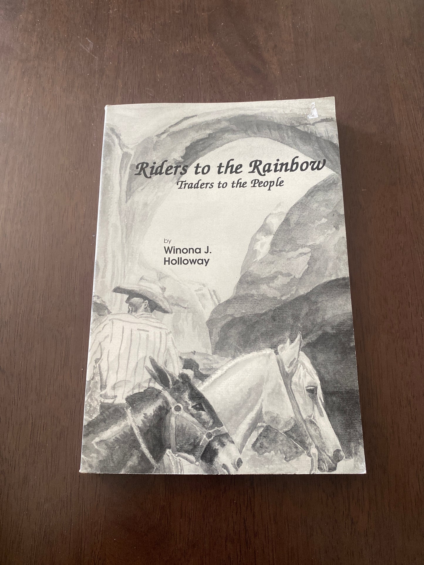 Riders to the Rainbow Traders to the People
By Winona J Holloway