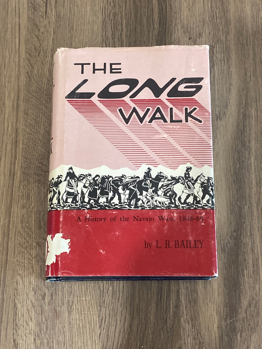 The Long Walk 
A History of the Navajo Wars 1846-1868
By Lynn R Bailey