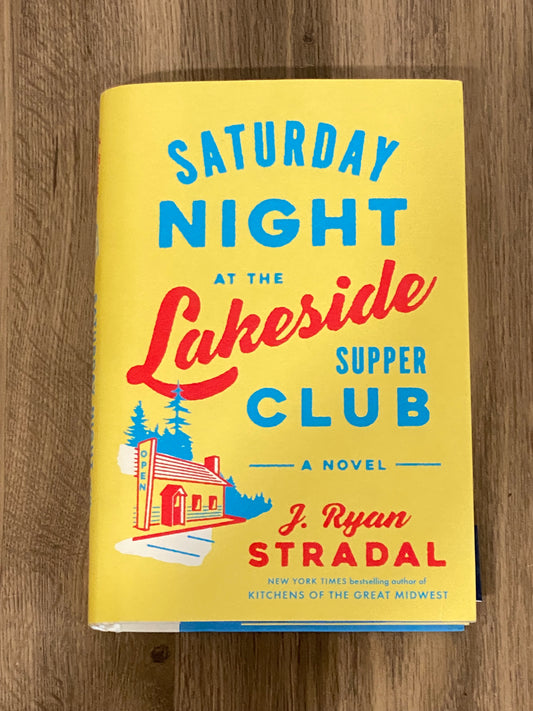 Saturday Night At The Lakeside Supper Club
By J Ryan Stradal