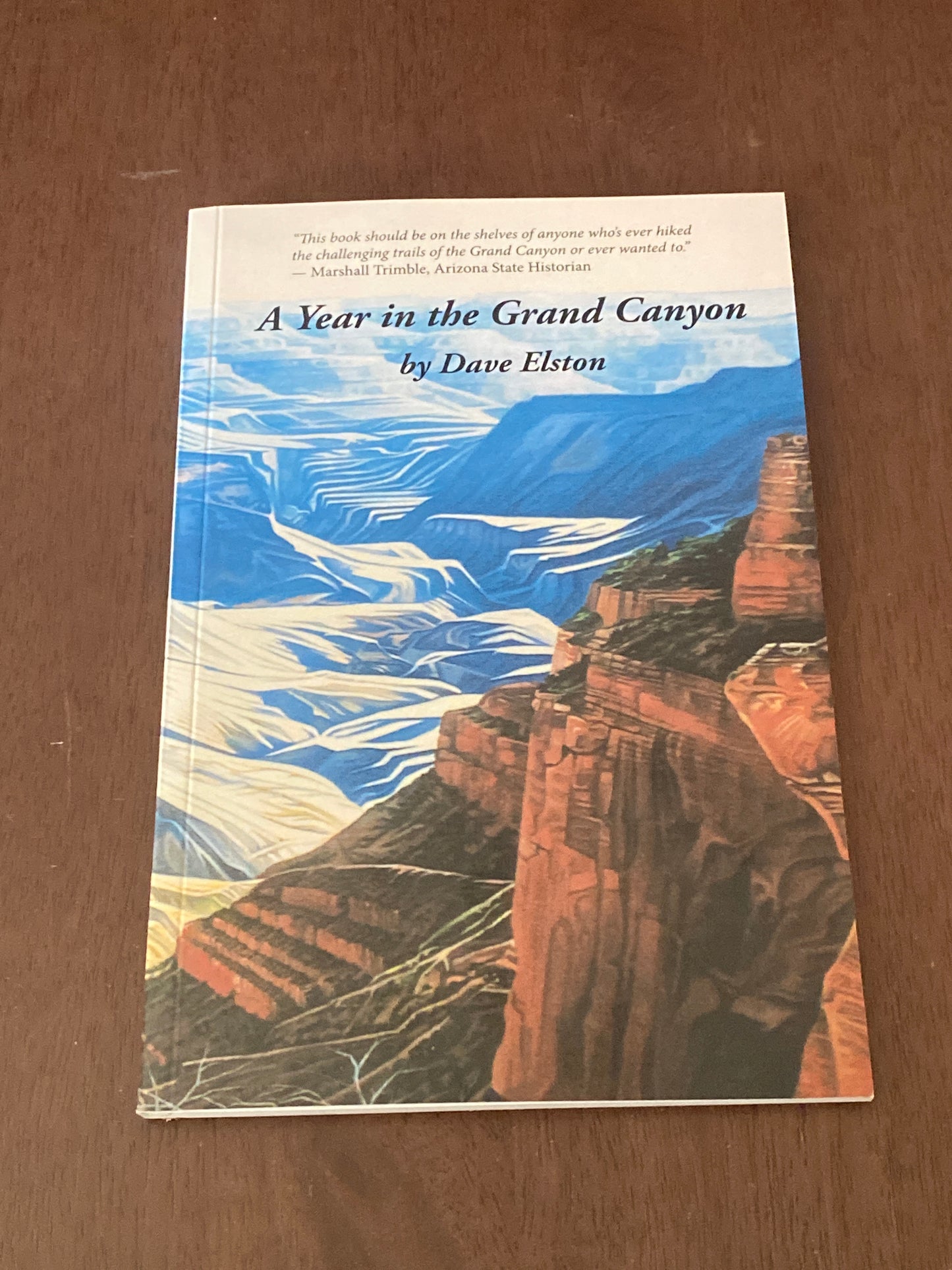 A Year In the Grand Canyon 
By Dave Elston