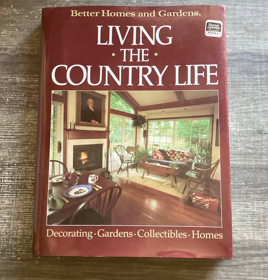 Living the Country Life
By Better Homes and Garden