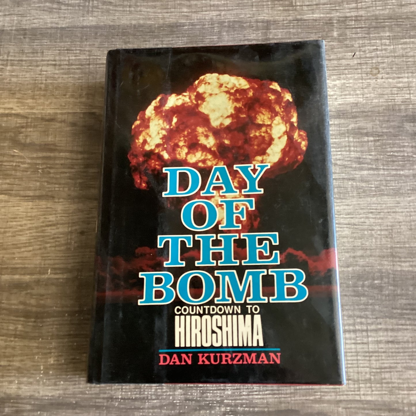 Day of the Bomb, countdown to Hiroshima
By Dan Kurzman