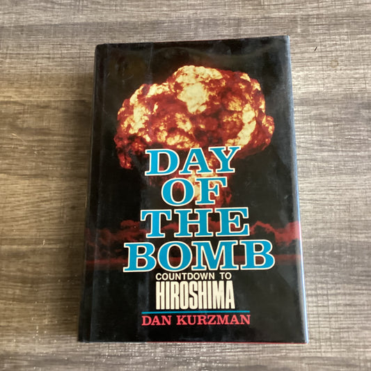 Day of the Bomb, countdown to Hiroshima
By Dan Kurzman