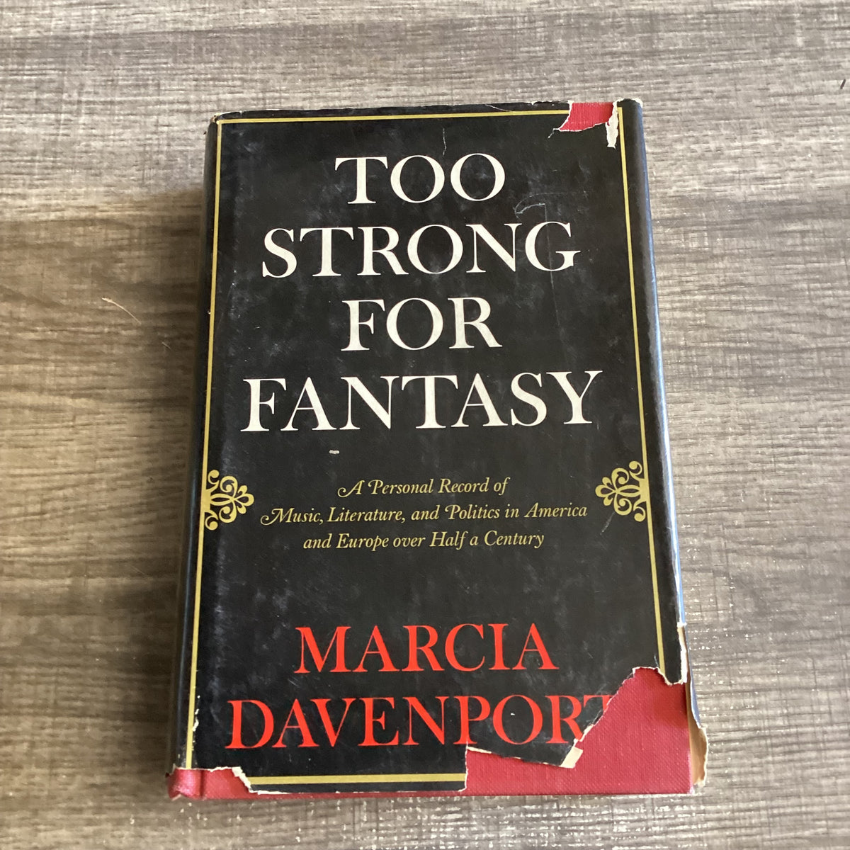 Too Strong For Fantasy -
A personal record of music, Literature and Politics in America and Europe 
By Marcia Davenport