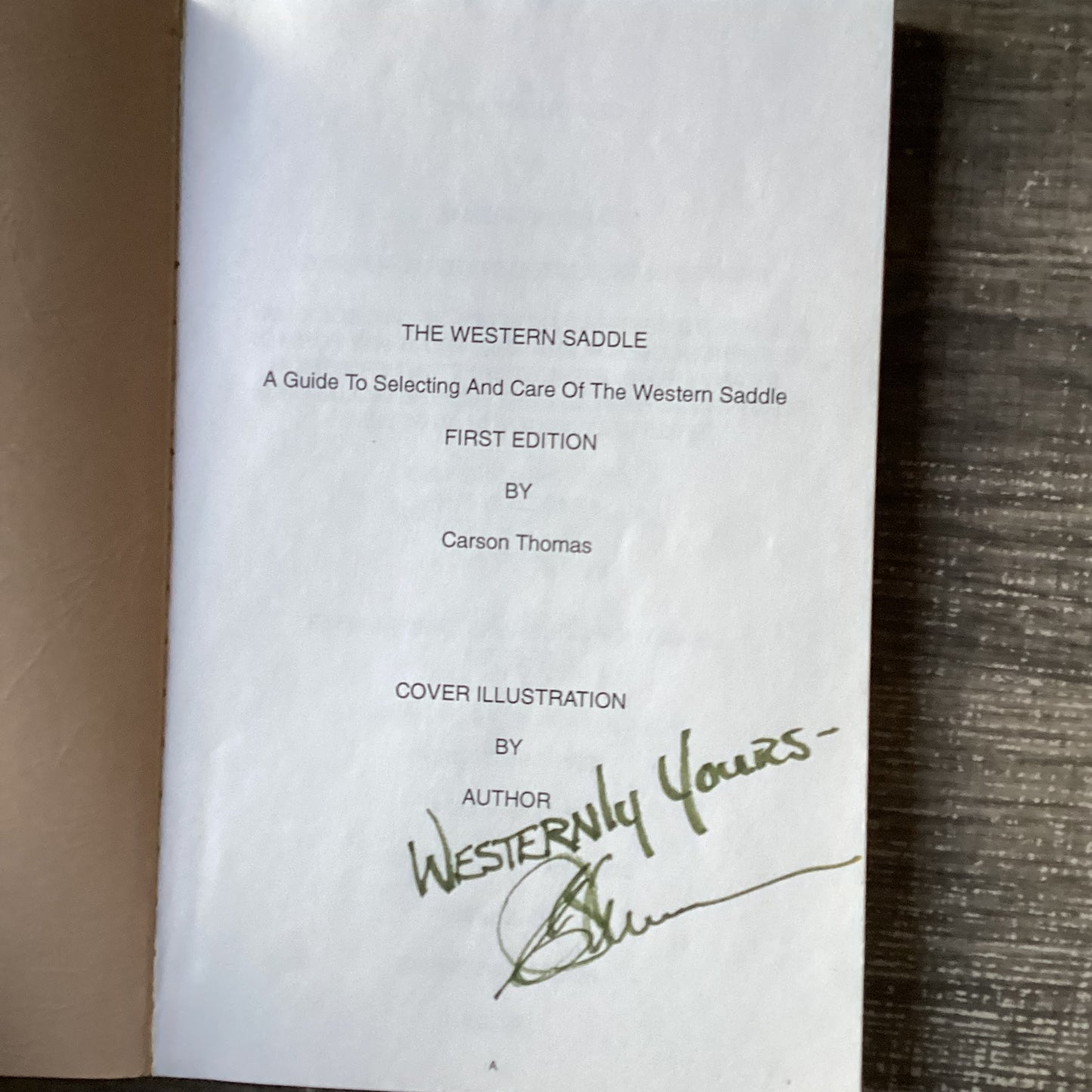The Western Saddle 
A Guide to selections and Care of the western saddle
By Carson Thomas Signed!!