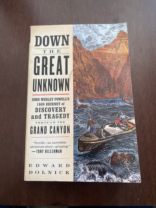 Down the Great Unknown 
By Edward Dolnick