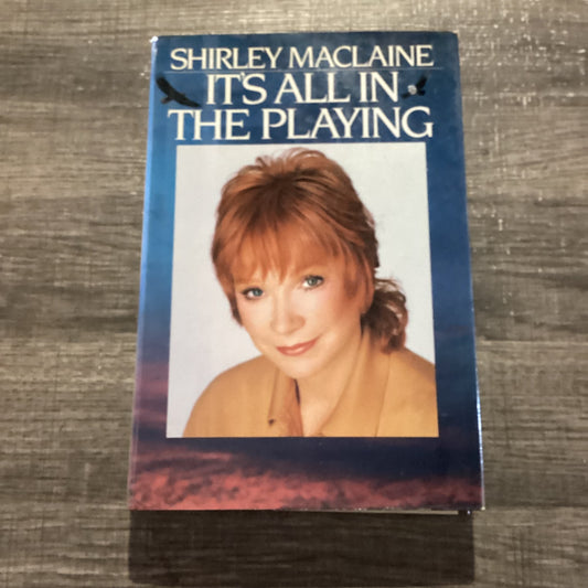 It’s All In The Playing
By Shirley Maclaaine