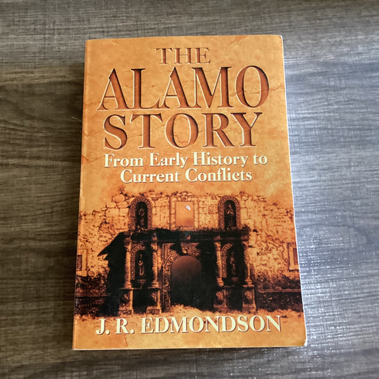 The Alamo Story 
By J R Edmondson