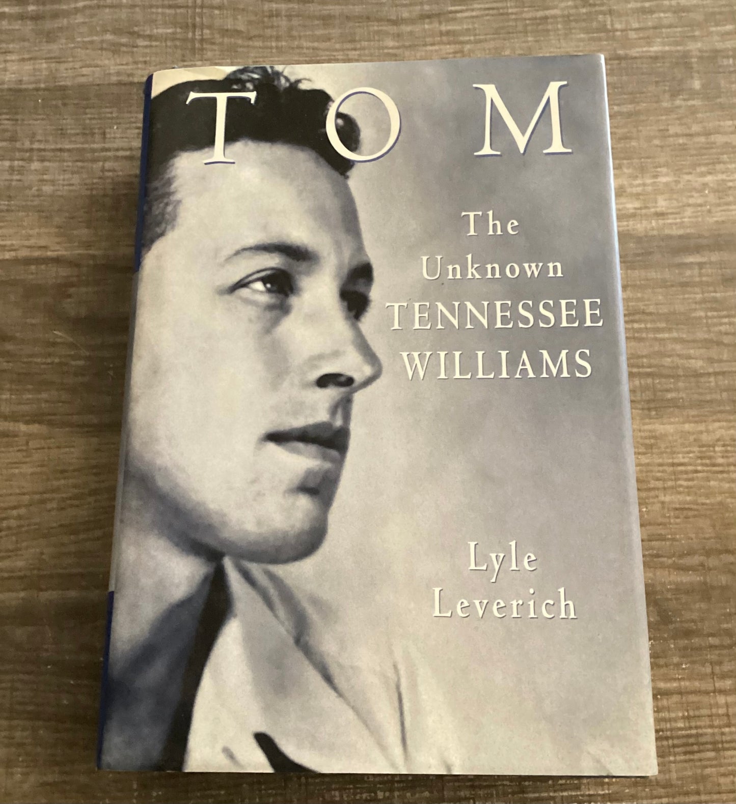 Tom
The Unknown Tennessee Williams 
By Lyle Leverich