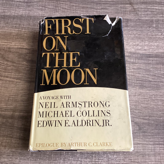 First on the Moon
A Voyage with Neil Armstrong, Michael Collins,
Edwin E Aldrin Jr