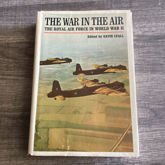 The war in the Air
The Royal Air Force in World War II
By Gavin Lyall