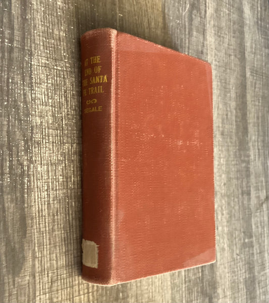 AT THE END
OF THE
Santa Fe Trail
By SISTER BLANDINA SEGALE