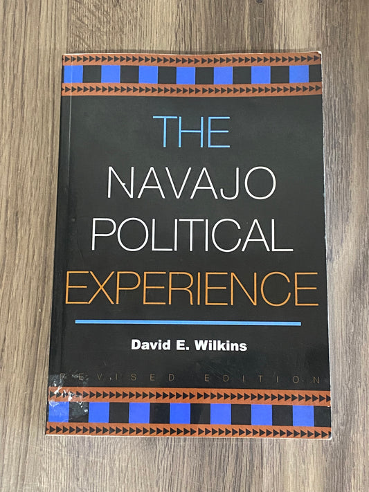 The Navajo Political Experience 
By David E Wilkins